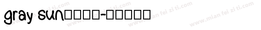 gray sun字体下载字体转换